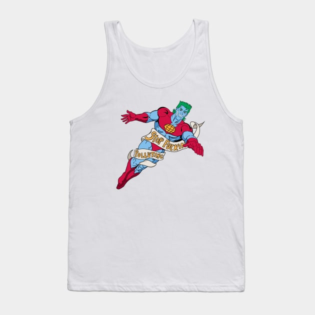 CaptainPlanet - Stop Polluting Tank Top by DILLIGAFM8